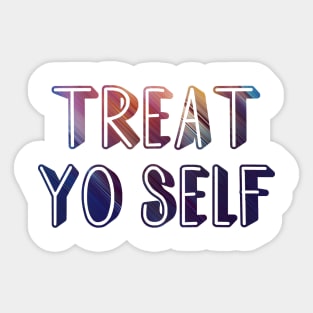 Treat yo self Sticker